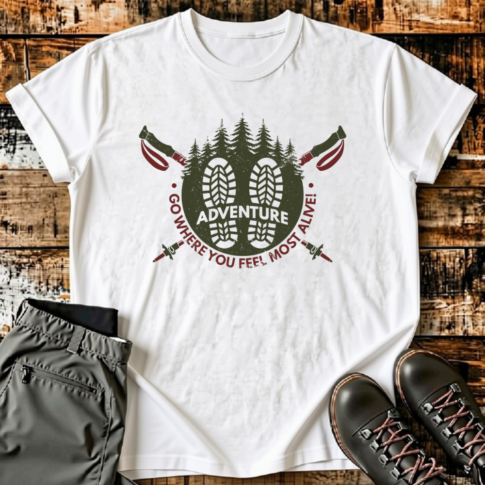 Unisex "Go Where You Feel Most Alive" Hiking & Adventure T-Shirt